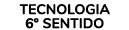 TECNOLOGIA 6º SENTIDO