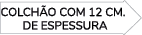 COLCH O COM 12 CM. DE ESPESSURA
