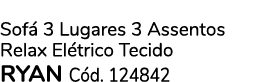 Sof 3 Lugares 3 Assentos Relax El trico Tecido Ryan C d. 124842