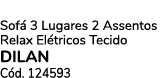 Sof 3 Lugares 2 Assentos Relax El tricos Tecido DILAN C d. 124593