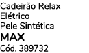 Cadeir o Relax El trico Pele Sint tica MAX C d. 389732