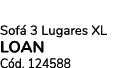 Sof 3 Lugares XL LOAN C d. 124588