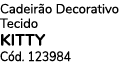 Cadeir o Decorativo Tecido KITTY C d. 123984