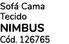 Sof Cama Tecido NIMBUS C d. 126765
