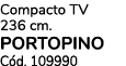 Compacto TV 236 cm. PORTOPINO C d. 109990