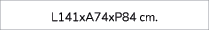 L141xA74xP84 cm.