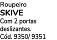 Roupeiro SKIVE Com 2 portas deslizantes. C d. 9350/ 9351
