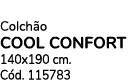 Colch o COOL CONFORT 140x190 cm. C d. 115783