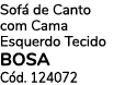 Sof de Canto com Cama Esquerdo Tecido BOSA C d. 124072