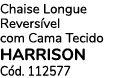 Chaise Longue Revers vel com Cama Tecido Harrison C d. 112577