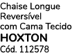 Chaise Longue Revers vel com Cama Tecido HOXTON C d. 112578