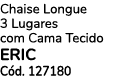 Chaise Longue 3 Lugares com Cama Tecido ERIC C d. 127180