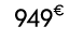 949€ 00