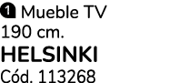 ￼ Mueble TV 190 cm. HELSINKI C d. 113268