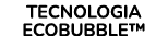 TECNOLOGIA ECOBUBBLE™