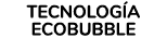 TECNOLOG A ECOBUBBLE