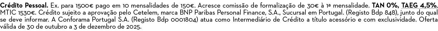 Cr dito Pessoal. Ex. para 1500€ pago em 10 mensalidades de 150€. Acresce comiss o de formaliza o de 30€   1ª mensali...