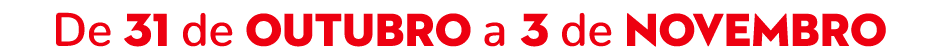 De 31 de outubro a 3 de novembro