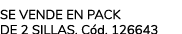 Se vende en pack de 2 sillas. C d. 126643