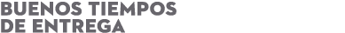buenos tiempos de entrega