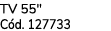 TV 55\“ C d. 127733