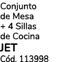 Conjunto de Mesa + 4 Sillas de Cocina JET C d. 113998