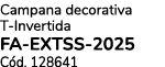 Campana decorativa T Invertida FA EXTSS 2025 C d. 128641