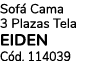 Sof Cama 3 Plazas Tela EIDEN C d. 114039