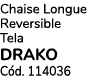 Chaise Longue Reversible Tela DRAKO C d. 114036