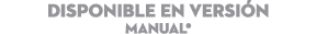 DISPONIBLE EN Versi n Manual*