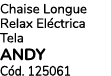 Chaise Longue Relax El ctrica Tela ANDY C d. 125061
