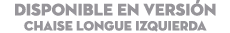 DISPONIBLE EN Versi n Chaise Longue Izquierda