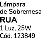 L mpara de Sobremesa RUA 1 Luz, 25W C d. 123849
