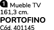 ￼ Mueble TV 161,3 cm. PORTOFINO C d. 401145