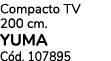 Compacto TV 200 cm. YUMA C d. 107895
