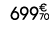699€ 70