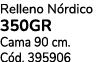 Relleno N rdico 350gr Cama 90 cm. C d. 395906