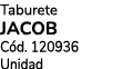 Taburete JACOB C d. 120936 Unidad