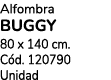 Alfombra BUGGY 80 x 140 cm. C d. 120790 Unidad