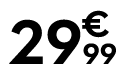 29 € 99