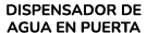 DISPENSADOR DE AGUA EN PUERTA