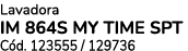 Lavadora IM 864S MY TIME SPT C d. 123555 / 129736