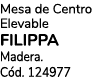 Mesa de Centro Elevable FILIPPA Madera. C d. 124977