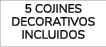 5 cojines decorativos incluidos
