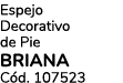 Espejo Decorativo de Pie BRIANA C d. 107523