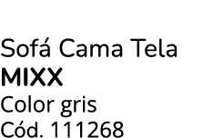 Sof Cama Tela MIXX Color gris C d. 111268
