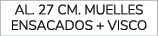 AL. 27 CM. MUELLES ENSACADOS + VISCO