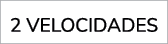 2 VELOCIDADES