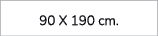 90 x 190 cm.