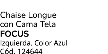 Chaise Longue con Cama Tela focus Izquierda. Color Azul C d. 124644